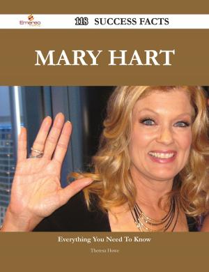 Cover of the book Mary Hart 118 Success Facts - Everything you need to know about Mary Hart by Jane Stephens