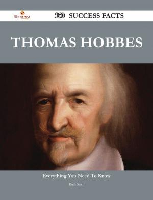 Cover of the book Thomas Hobbes 150 Success Facts - Everything you need to know about Thomas Hobbes by Victoria Cunningham