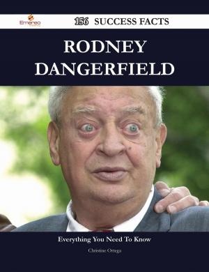 Cover of the book Rodney Dangerfield 156 Success Facts - Everything you need to know about Rodney Dangerfield by Sabine von Herbert