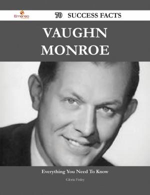 Cover of the book Vaughn Monroe 70 Success Facts - Everything you need to know about Vaughn Monroe by Kathryn Blankenship
