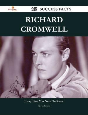 Book cover of Richard Cromwell 167 Success Facts - Everything you need to know about Richard Cromwell