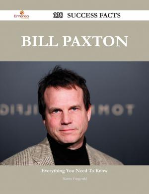 Cover of the book Bill Paxton 138 Success Facts - Everything you need to know about Bill Paxton by Sandra Cervantes