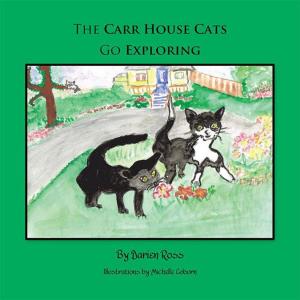 Cover of the book The Carr House Cats Go Exploring by L.J. McKay