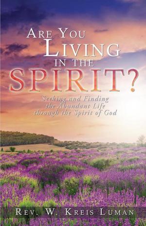 Cover of the book Are You Living in the Spirit? by Dr. Roger W. Maslin