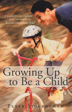 Cover of the book Growing up to Be a Child by verbateen wilson