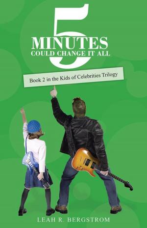 Cover of the book 5 Minutes Could Change It All by Annette M. Gilzene Ed.D.