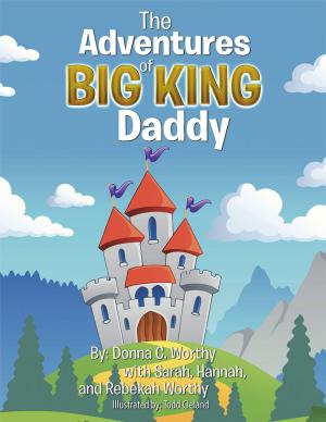Cover of the book The Adventures of Big King Daddy by Kaitlin Dennis