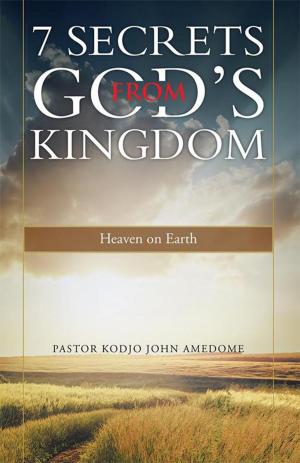 Cover of the book 7 Secrets from God’S Kingdom by Elizabeth Cooper