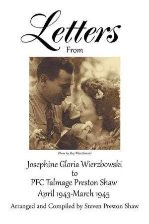 Cover of the book Letters from Josephine Gloria Wierzbowski to Pfc Talmage Preston Shaw by Dr. R. D. Anderson
