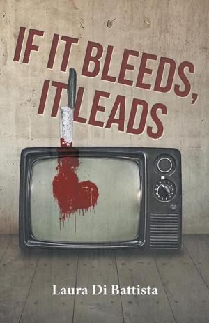 Cover of the book If It Bleeds, It Leads by Kumiko Hirano
