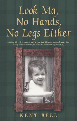 Cover of the book Look Ma, No Hands, No Legs Either by Vincent Miholic Ph.D.