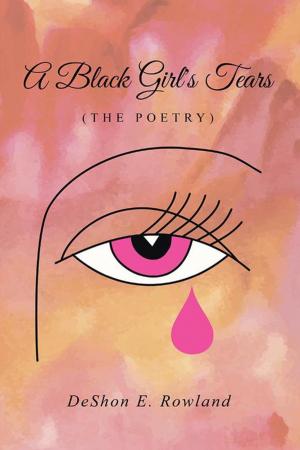 Cover of the book A Black Girl's Tears (The Poetry) by Douglas L. Laubach