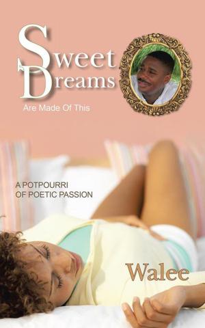 Cover of the book Sweet Dreams Are Made of This by Dr. George A. Baker III