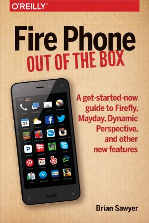 Cover of the book Fire Phone: Out of the Box by Bruce Fries, Marty Fries