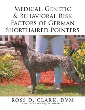 Book cover of Medical, Genetic & Behavioral Risk Factors of German Shorthaired Pointers