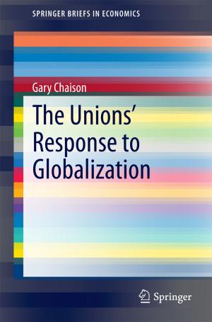 Cover of the book The Unions’ Response to Globalization by Mark J. Jackson, Michael P. Hitchiner