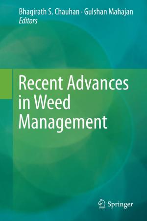 Cover of the book Recent Advances in Weed Management by Akhlaq A. Farooqui