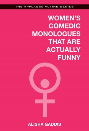 Cover of the book Women's Comedic Monologues That Are Actually Funny by Alisha Gaddis