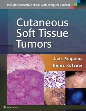Cover of the book Cutaneous Soft Tissue Tumors by Benjamin Sadock, Virginia A. Sadock, Pedro Ruiz