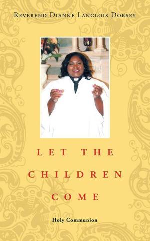 Cover of the book Let the Children Come by John Pascal