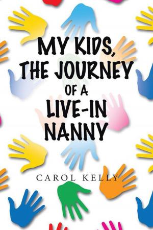 Cover of the book My Kids, the Journey of a Live-In Nanny by Anthony E. Jobe Sr.
