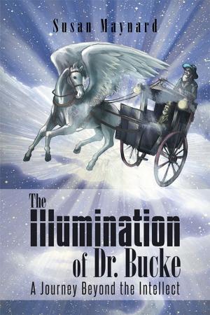 Cover of the book The Illumination of Dr. Bucke by Lady jammie Desiree