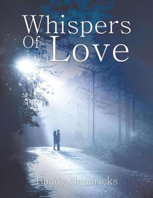 Cover of the book Whispers of Love by Jeffery L. Walker