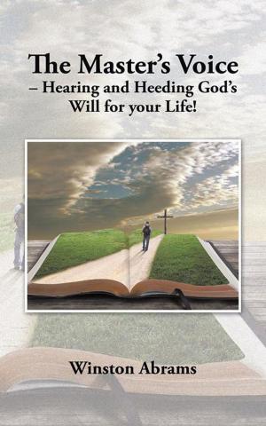 Cover of the book The Master’S Voice – Hearing and Heeding God’S Will for Your Life! by Tamar Goerge
