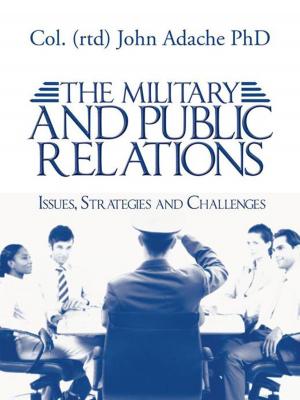 Cover of the book The Military and Public Relations – Issues, Strategies and Challenges by Mesape Slim Ngaame