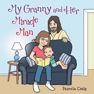 Cover of the book My Granny and Her Miracle Man by Giulia Ferreri, Omero