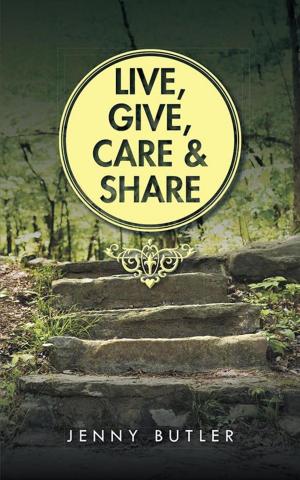 Cover of the book Live, Give, Care and Share by Donna Brown, Greg Brown