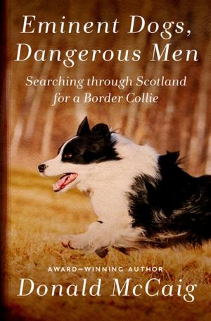 Cover of the book Eminent Dogs, Dangerous Men by Marion Zimmer Bradley, Elisabeth Waters
