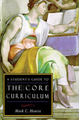 Cover of the book A Student's Guide to the Core Curriculum by Pierre   Boudie, Rémi  Dupré, Jacques  Moret, Jordane  Cordier, Pierre    Delahaye, Michel Joly