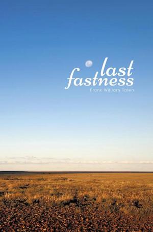 Cover of the book Last Fastness by Sharon Muggivan