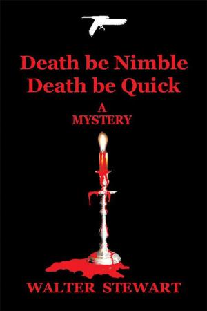 Cover of the book Death Be Nimble, Death Be Quick by Angelyn Dries