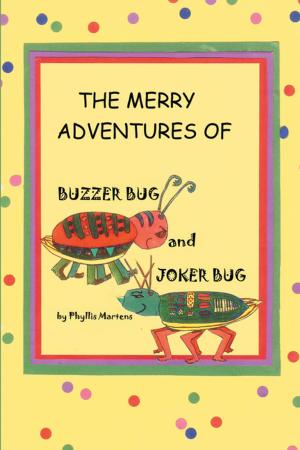 Cover of the book The Merry Adventures of Buzzer Bug and His Cousin Joker Bug by Flip