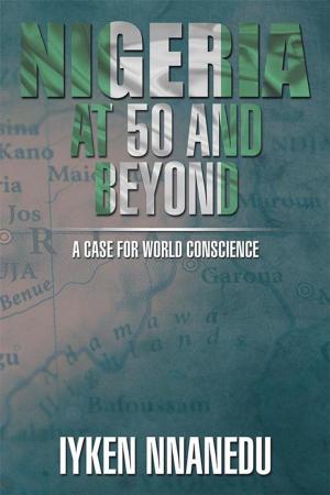 Cover of the book Nigeria at 50 and Beyond: a Case for World Conscience by Albert Mendoza, Victor Mendoza