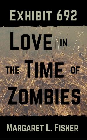 Book cover of Exhibit 692: Love in the Time of Zombies