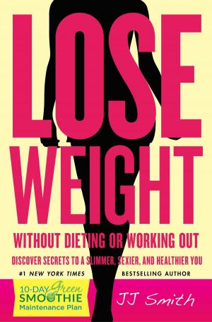 Cover of the book Lose Weight Without Dieting or Working Out by Nina Vida