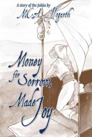 Book cover of Money for Sorrow, Made Joy