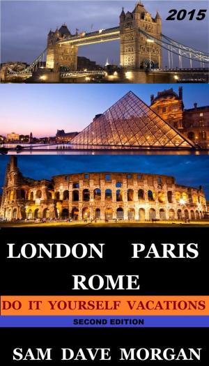 Cover of the book London, Paris & Rome: Do It Yourself Vacations by David Harvey