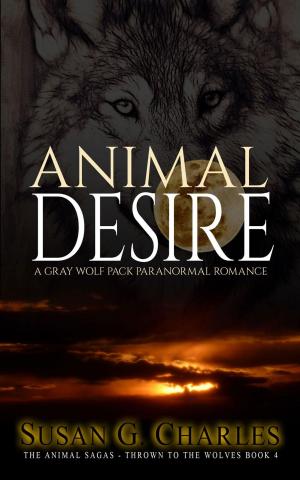 Cover of the book Animal Desire: A Gray Wolf Pack Paranormal Romance by NE ONE