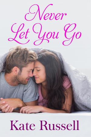 Cover of the book Never Let You Go by blaine kistler