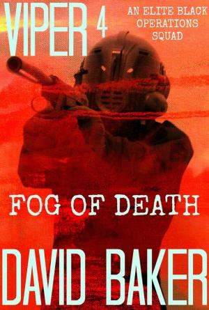 Book cover of VIPER 4 FOG Of DEATH - An Elite "Black" Operations Squad