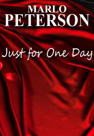 Cover of the book Just for One Day by Marlo Peterson