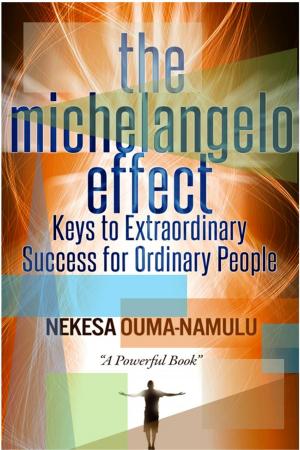 Cover of the book The Michelangelo Effect: Keys To Extraordinary Success For Ordinary People by Andrea Davis, Ph.D., Michelle Harwell, M.S., Lahela Isaacson, M.S.
