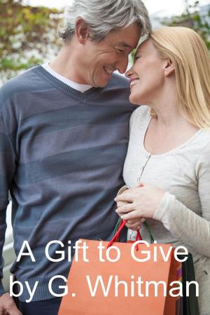 Cover of the book A Gift To Give by Monique DeVere