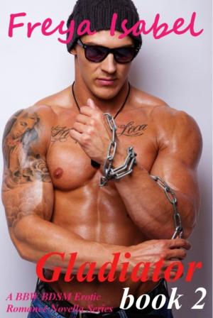 Book cover of Gladiator : Book 2 (A BBW BDSM Erotic Romance Novella Series)
