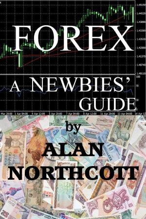Book cover of Forex A Newbies' Guide