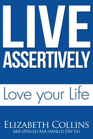 bigCover of the book Live Assertively Love Your Life by 